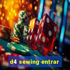 d4 sewing entrar